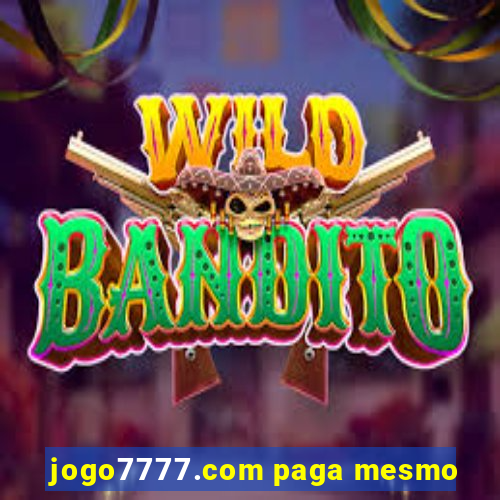 jogo7777.com paga mesmo